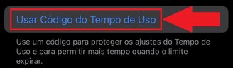 Desça a tela para encontrar a opção "Usar Código do Tempo de Uso".